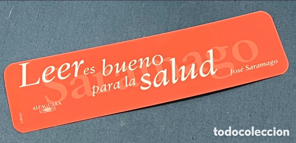 Coleccionismo marcap&aacute;ginas: Marcapaginas. Leer es bueno para la salud. Jos&eacute; Saramago. Alfaguara.