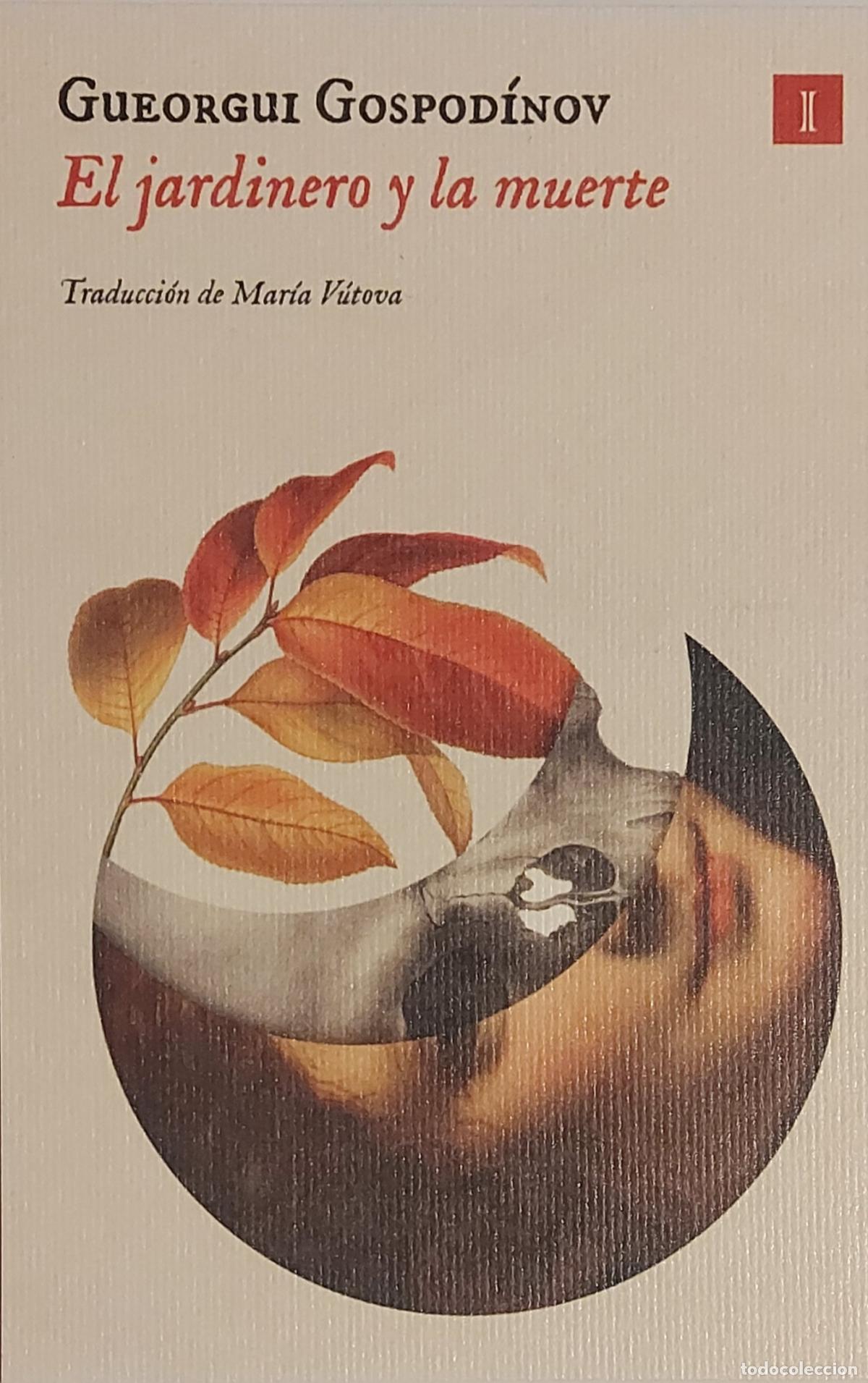 Sammeln von Lesezeichen: MARCAPAGINAS - IMPEDIMENTA - GUEORGUI GOSPID&Iacute;NOV - EL JARDINERO Y LA MUERTE