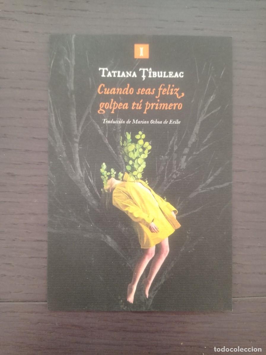 Coleccionismo marcap&aacute;ginas: MARCAP&Aacute;GINAS. IMPEDIMENTA. TATIANA TIBULEAC. CUANDO SEAS FELIZ, GOLPEA T&Uacute; PRIMERO