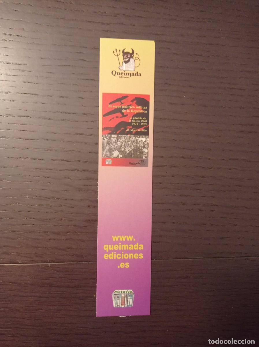 Coleccionismo marcap&aacute;ginas: MARCAP&Aacute;GINAS. QUEIMADA EDICIONES. ABRAHAM GUILL&Eacute;N. EL ERROR POL&Iacute;TICO MILITAR DE LA REP&Uacute;BLICA