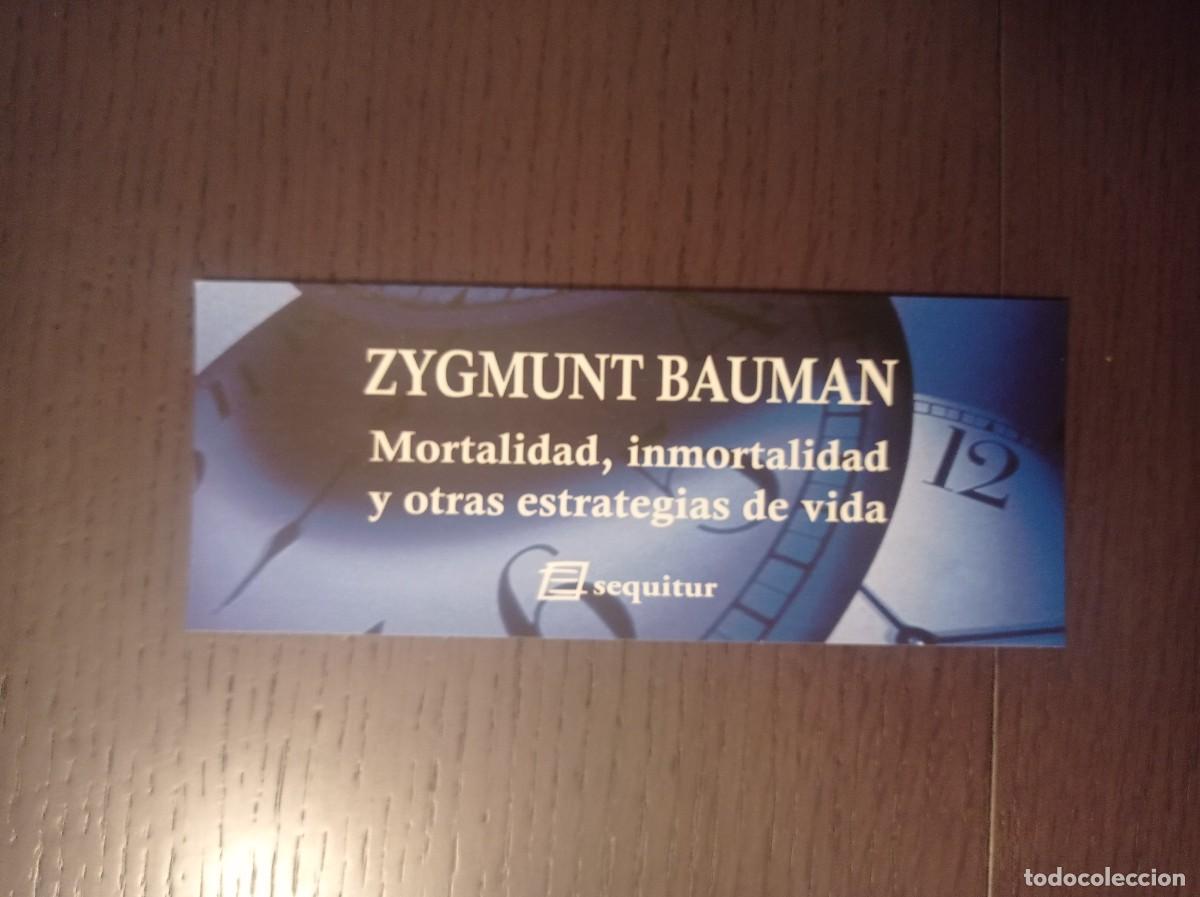 Coleccionismo marcap&aacute;ginas: MARCAP&Aacute;GINAS. SEQUITUR. ZYGMUNT BAUMAN. MORTALIDAD, INMORTALIDAD Y OTRAS ESTRATEGIAS DE LA VIDA