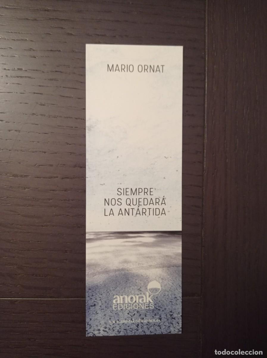 Coleccionismo marcap&aacute;ginas: MARCAP&Aacute;GINAS. ANORAK EDICIONES. MARIO ORNAT. SIEMPRE NOS QUEDAR&Aacute; LA ANT&Aacute;RTIDA
