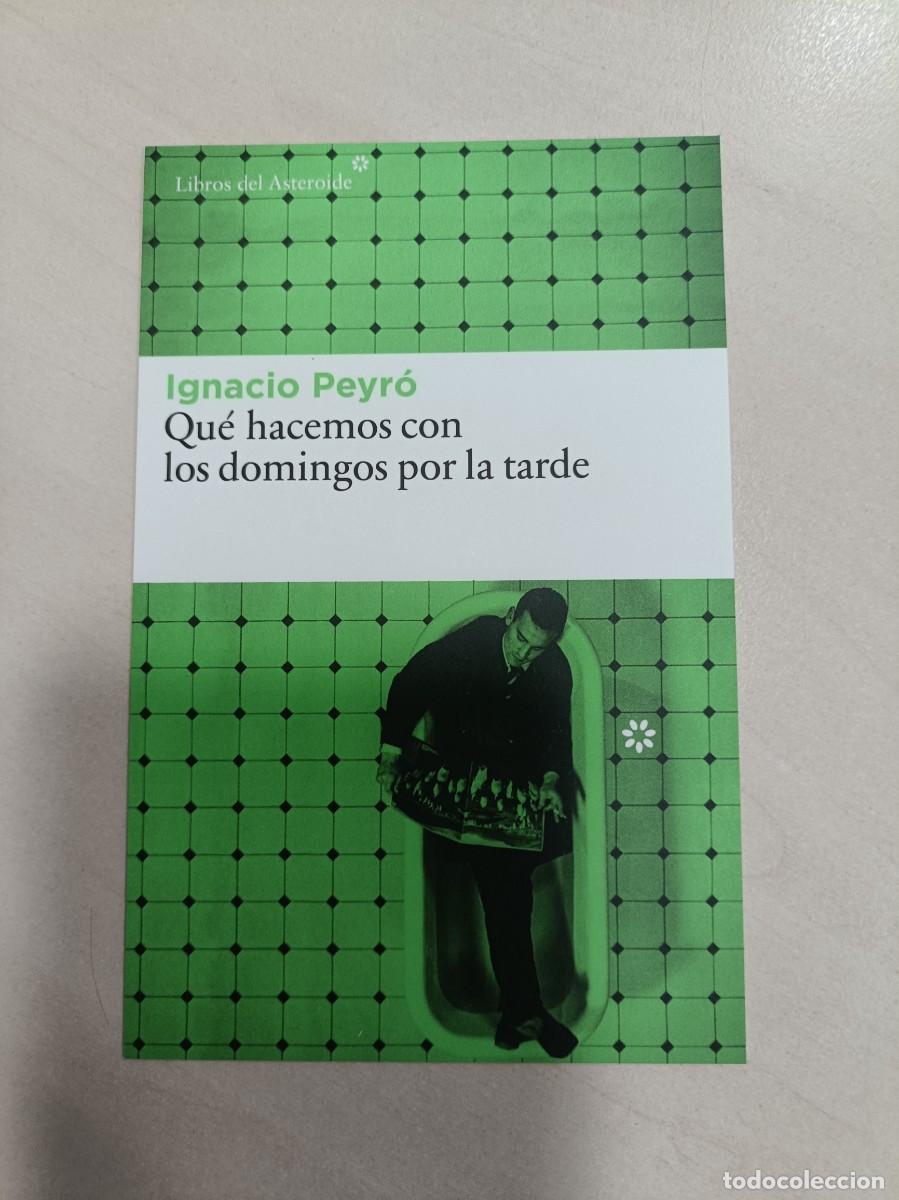 Coleccionismo marcap&aacute;ginas: MARCAP&Aacute;GINAS POSTAL - LIBROS DEL ASTEROIDE - QU&Eacute; HACEMOS CON LOS DOMINGOS POR LA TARDE IGNACIO PEYR&Oacute;