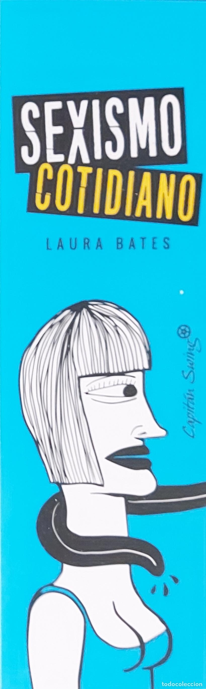 Coleccionismo marcap&aacute;ginas: MARCAPAGINAS - CAPITAN SWING - LAURA BATES - SEXISMO COTIDIANO