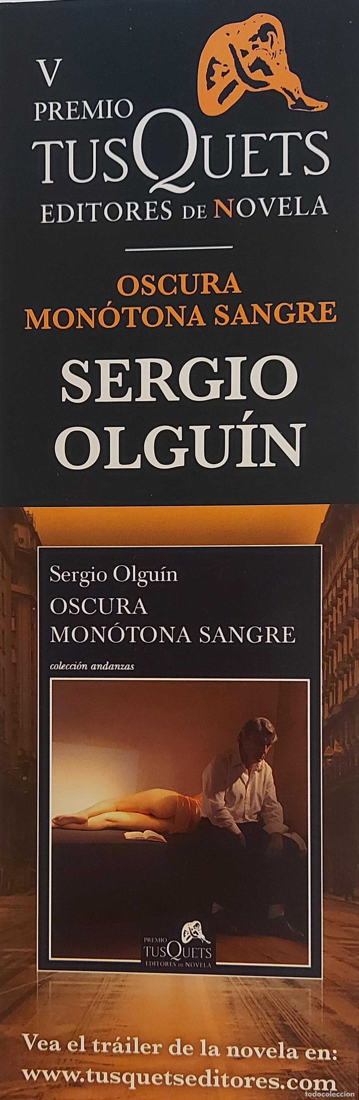 Coleccionismo marcap&aacute;ginas: MARCAPAGINAS - TUSQUETS EDITORES - SERGIO OLGUIN - OSCURA MONOTONA SANGRE