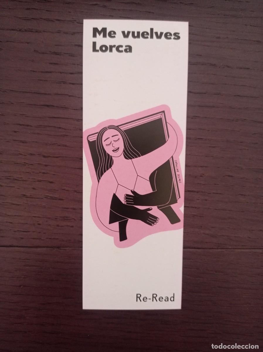 Coleccionismo marcap&aacute;ginas: MARCAP&Aacute;GINAS. RE-READ. ME VUELVES LORCA