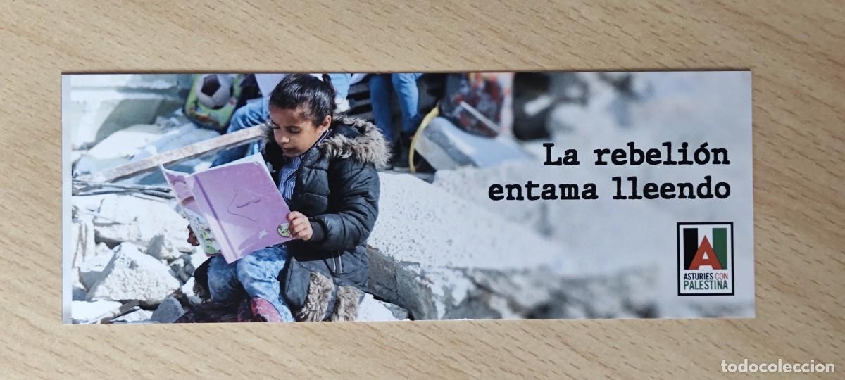 Coleccionismo marcap&aacute;ginas: MARCAPAGINAS - ASTURIES CON PALESTINA - LA REBELION ENTAMA LLEENDO - INFANCIA
