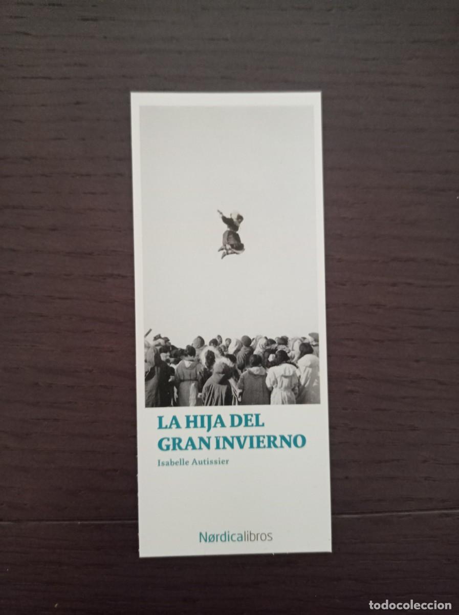 Coleccionismo marcap&aacute;ginas: MARCAP&Aacute;GINAS. NORDICA LIBROS. ISABELLE AUTISSIER. LA HIJA DEL GRAN INVIERNO