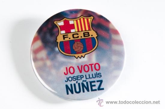 Collectionnisme sportif: CHAPA DEL F.C.B. JO VOTO JOSEP LLUIS NU&Ntilde;EZ