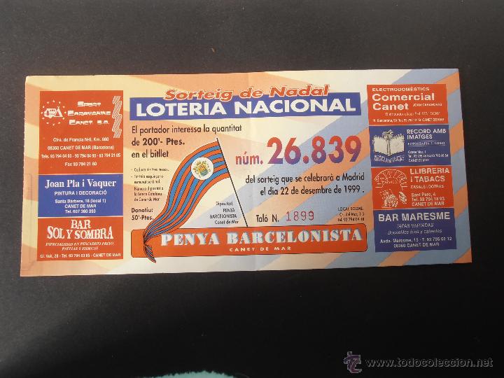 Coleccionismo deportivo: Loteria de Navidad de la pe&ntilde;a Barcelonista Canet de Mar del a&ntilde;o 1.999
