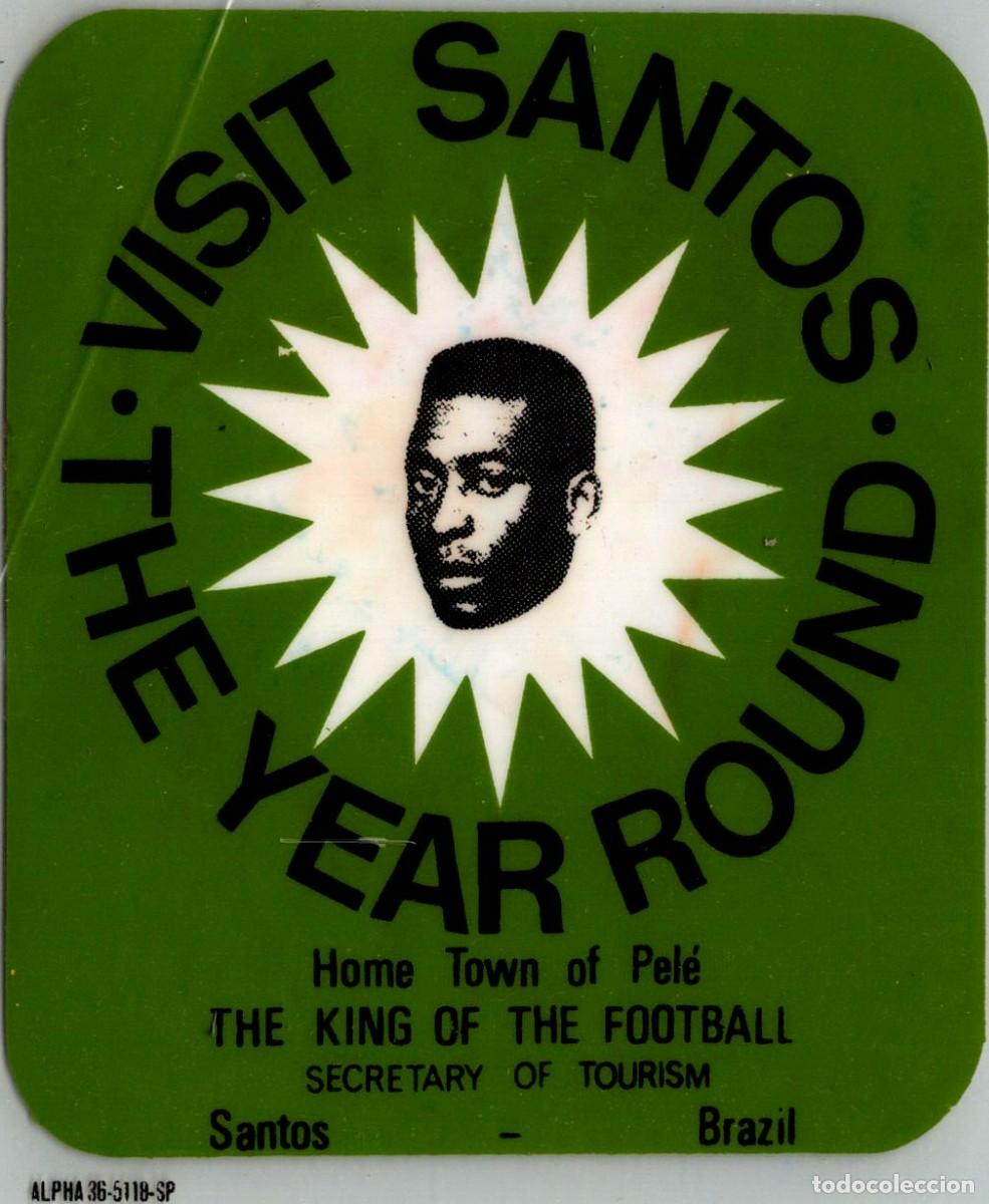 Colecionismo desportivo: O Rei Pel&eacute;-Visit Santos-Home Town of Pel&eacute;-The Year Round-The King of the Football- Pegatina 107x91mm