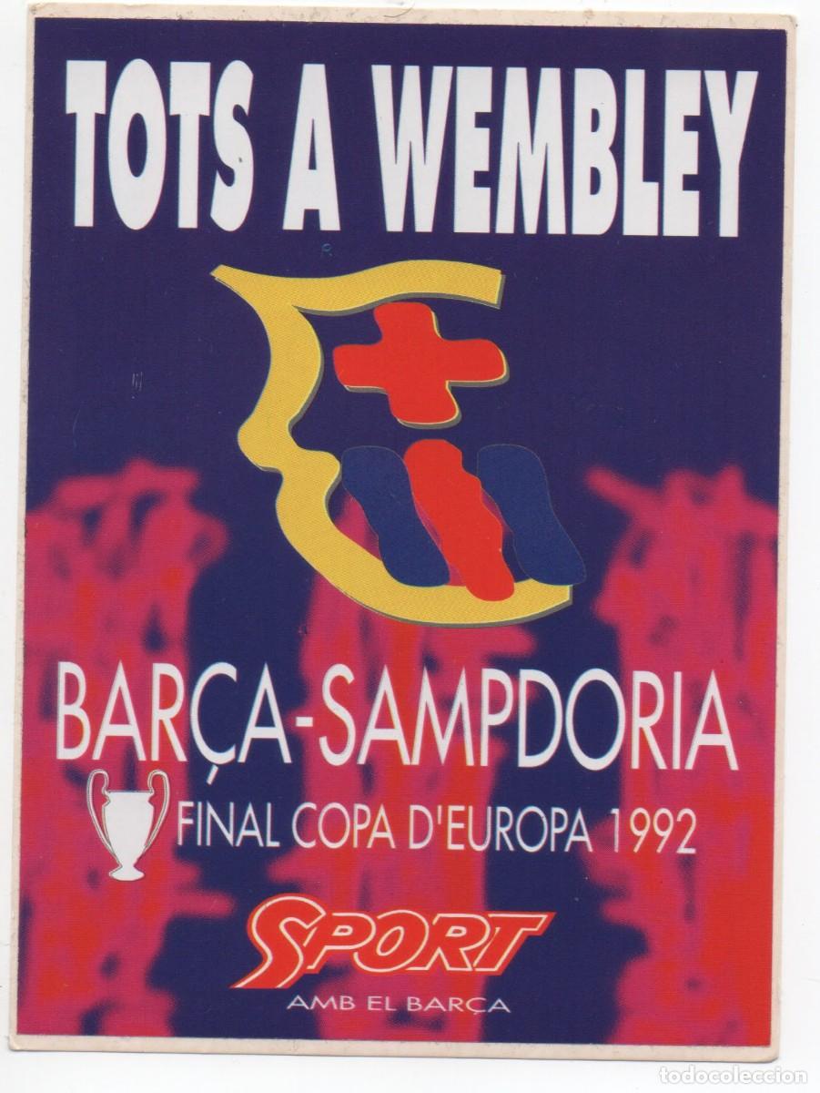 Sammelleidenschaft Sport: PEGATINA / ADHESIVO F.C. BARCELONA -TOTS A WEMBLEY - BAR&Ccedil;A / SAMPDORIA (FINAL COPA DE EUROPA 1992)