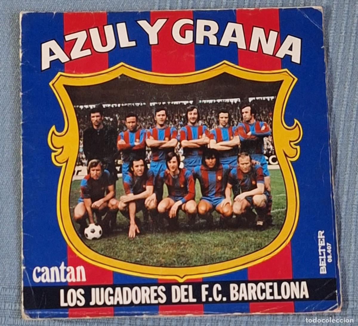 Sammelleidenschaft Sport: SINGLE: LOS JUGADORES DEL F.C. BARCELONA CANTAN AZUL Y GRANA &middot; Carpeta doble &middot; BELTER, 1974