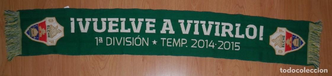 Collectionnisme sportif: BUFANDA CLUB. FUTBOL ELCHE - 1&ordf; DIVISION TEMP.2014/2015