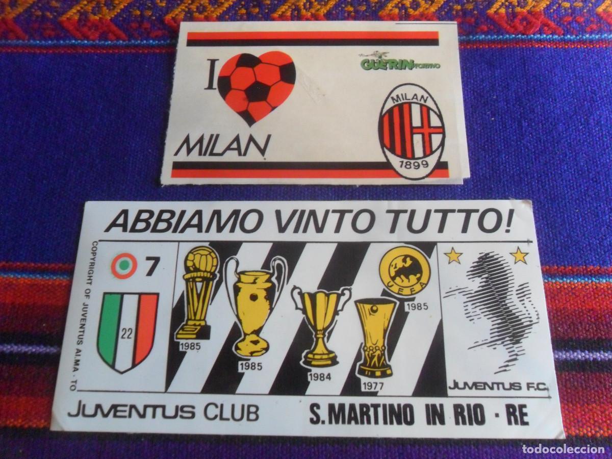 Coleccionismo deportivo: PEGATINA I LOVE MILAN AC GUERIN SPORTIVO, Y JUVENTUS TUR&Iacute;N FC ABBIAMO VINTO TUTTO! A&Ntilde;OS 80.