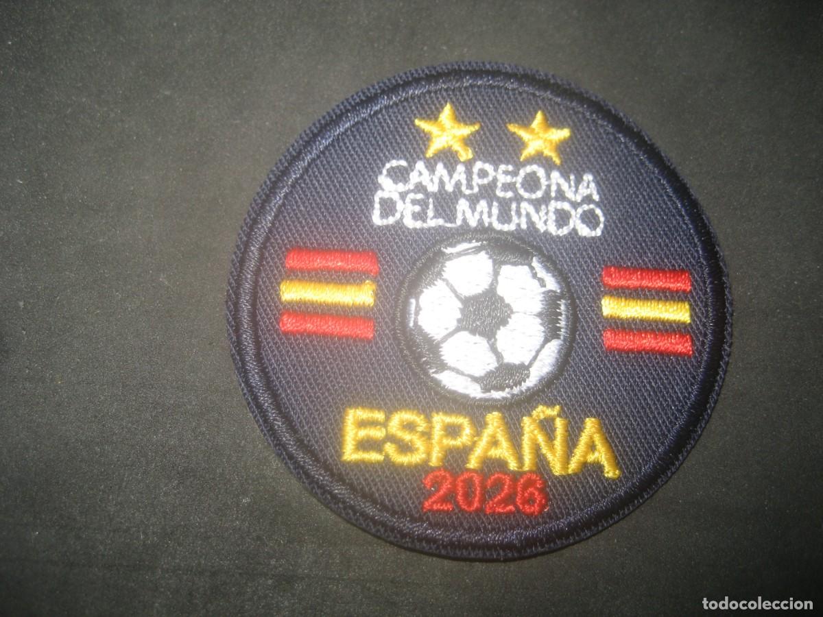 Sports collectibles: PARCHE BORDADO MUNDIAL DE FUTBOL 2026. ESPA&Ntilde;A CAMPEONA DEL MUNDO. N&ordm;1
