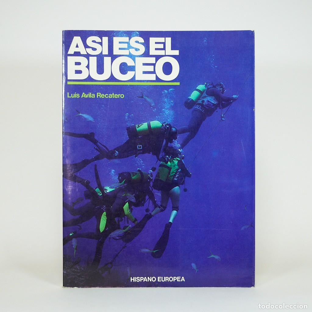 Coleccionismo deportivo: Libro AS&Iacute; ES EL BUCEO | Luis &Aacute;vila Recatero | Hispano Europea | 2&ordf; Edici&oacute;n | ESTADO EXCELENTE