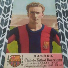Coleccionismo deportivo: BASORA- C.F.BARCELONA- BODAS DE ORO- CROMO POSTAL- AÑO 1949- 14X9 CM. Lote 401371174
