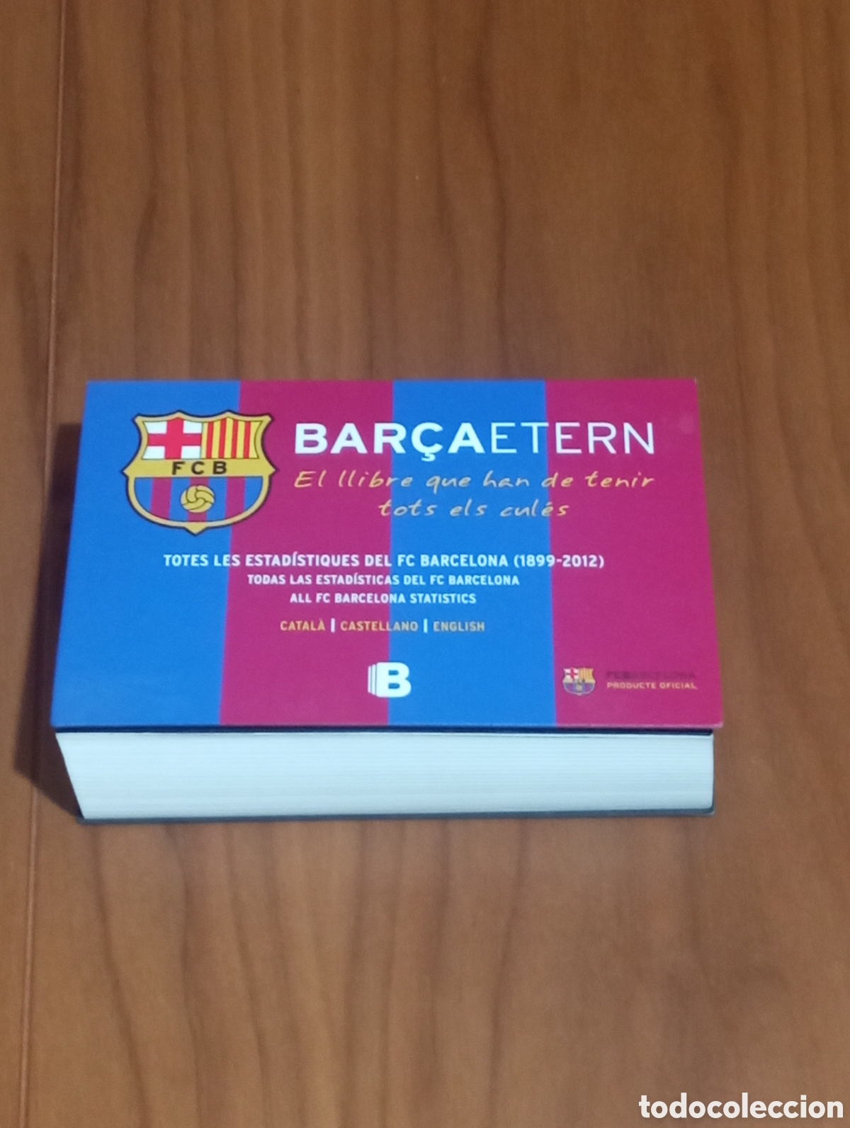 Coleccionismo deportivo: Bar&ccedil;a Etern - El Llibre que han de tenir tots els Cul&eacute;s - Estad&iacute;sticas FC Barcelona F&uacute;tbol 1889-2012