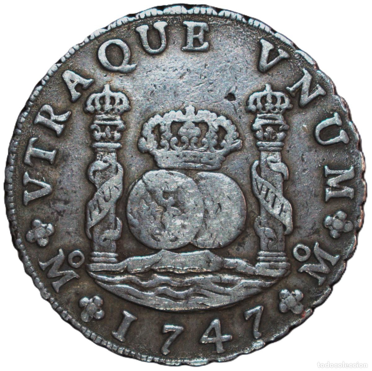 Material numism&aacute;tico: 1747. Fernando VI. 8 Reales Columnario de M&eacute;jico. Ensayador MF.