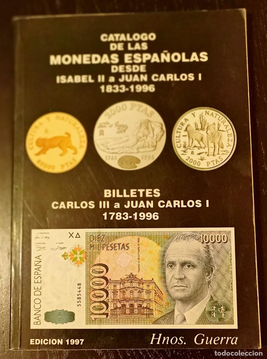 Material numism&aacute;tico: CATALOGO DE LAS MONEDAS ESPA&Ntilde;OLAS DESDE ISABEL II A JUAN CARLOS I 1833-1996