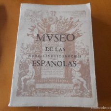 Medallas históricas: LIBRO MUSEO DE LAS MEDALLAS DESCONOCIDAS ESPAÑOLAS. Lote 56796537