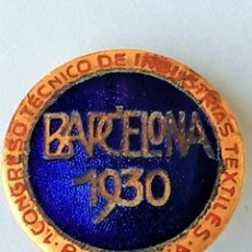 Medallas históricas: EPOCA REY ALFONSO XIII,INSIGNIA SOLAPA AÑO 1930,CONGRESO TECNICO DE INDUSTRIAS TEXTILES BARCELONA