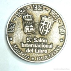 Medallas históricas: MEDALLA 5º SALÓN INTERNACIONAL DEL LIBRO-MADRID, BARCELONA LIBER`87. Lote 311903153