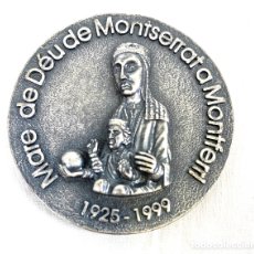 Medallas históricas: MEDALLA MARE DE DÉU DE MONTSERRAT - MONTFERRI, 1925 1999.