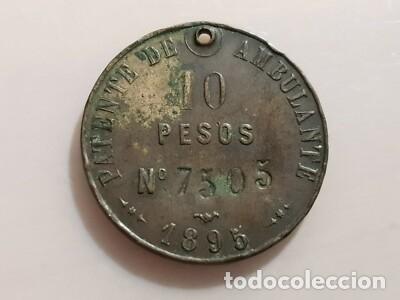 Historical Medals: ARGENTINA MEDALLA FICHA PATENTE DE AMBULANTE 10 PESOS 1895 37 mm