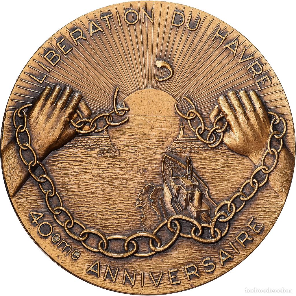 Medallas hist&oacute;ricas: [#1529370] Francia, medalla, 40&egrave;me Anniversaire de la Lib&eacute;ration du Havre, Bronce, SC