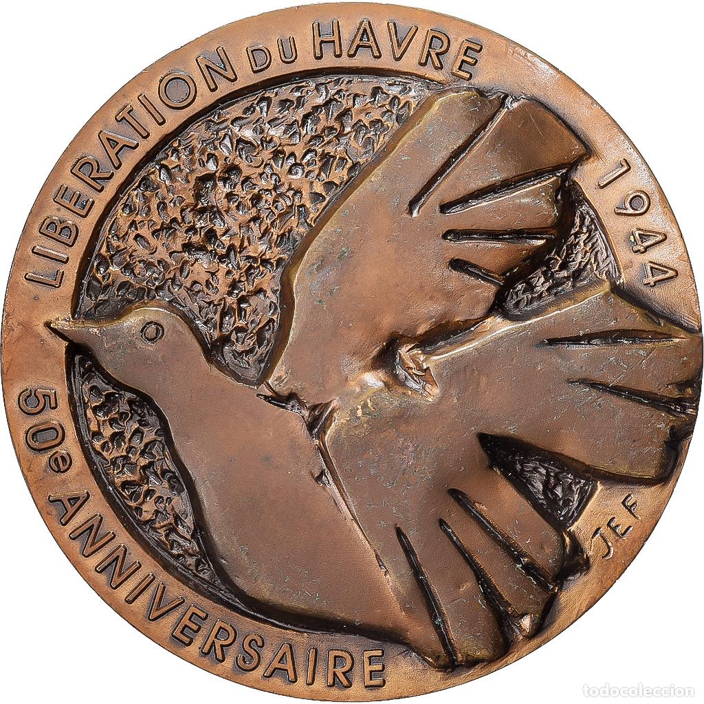 Medallas hist&oacute;ricas: [#1529367] Francia, medalla, 50&egrave;me Anniversaire de la Lib&eacute;ration du Havre, 1994, Bronce