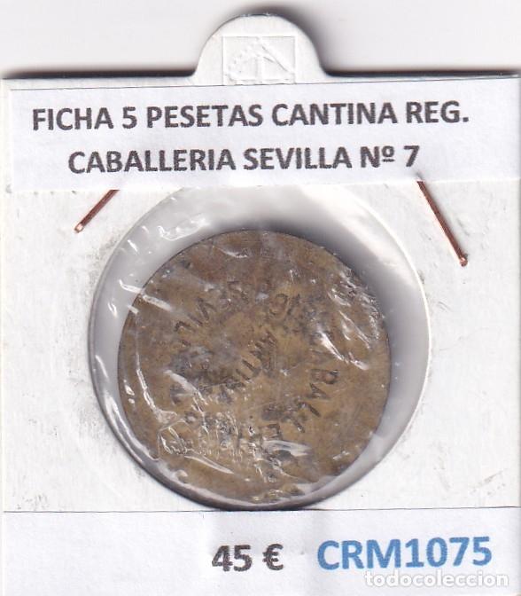 Medallas hist&oacute;ricas: CRM1075 FICHA DE 5 PESETAS DE LA CANTINA DEL REGIMIENTO DE CABALLERIA DE SEVILLA N&ordm; 7