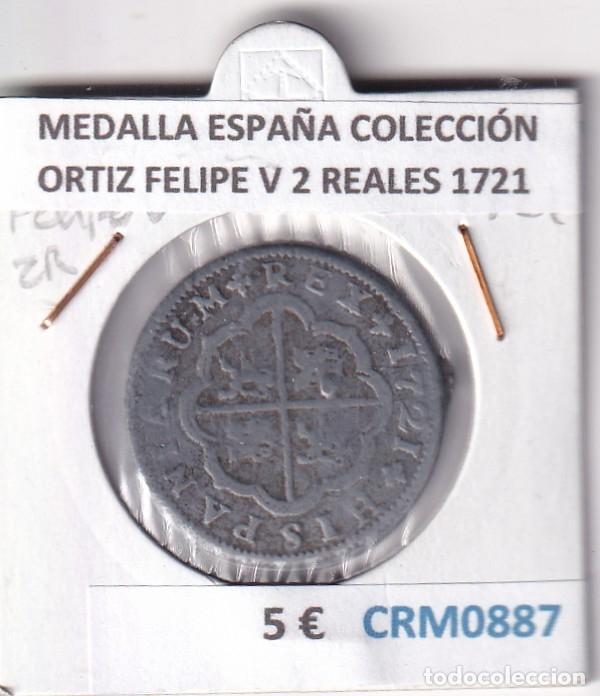 Medallas hist&oacute;ricas: CRM0887 MEDALLA ESPA&Ntilde;A COLECCI&Oacute;N ORTIZ FELIPE V 2 REALES 1721
