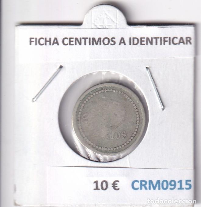 Medallas hist&oacute;ricas: CRM0915 FICHA CENTIMOS A IDENTIFICAR