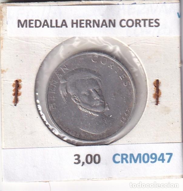 Medallas hist&oacute;ricas: CRM0947 MEDALLA HERNAN CORTES