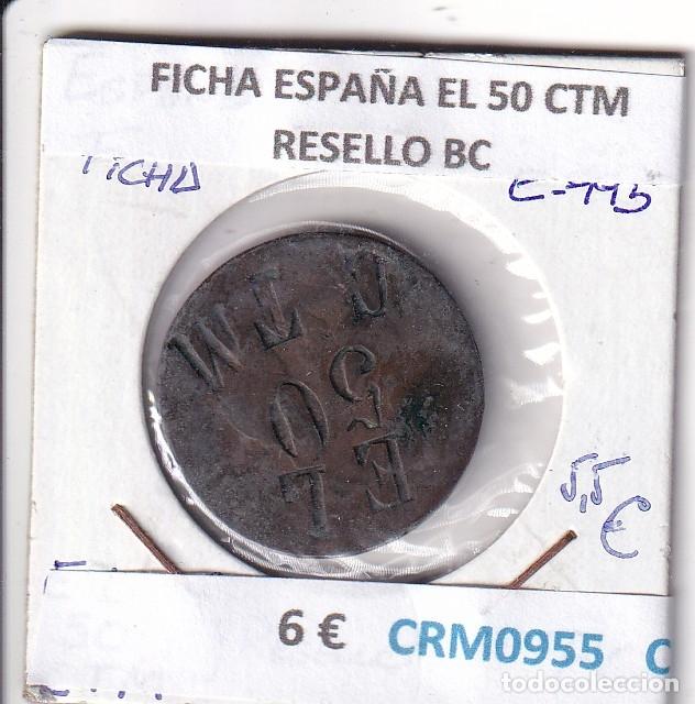 Medalhas hist&oacute;ricas: CRM0955 FICHA ESPA&Ntilde;A EL 50 CTM RESELLO BC