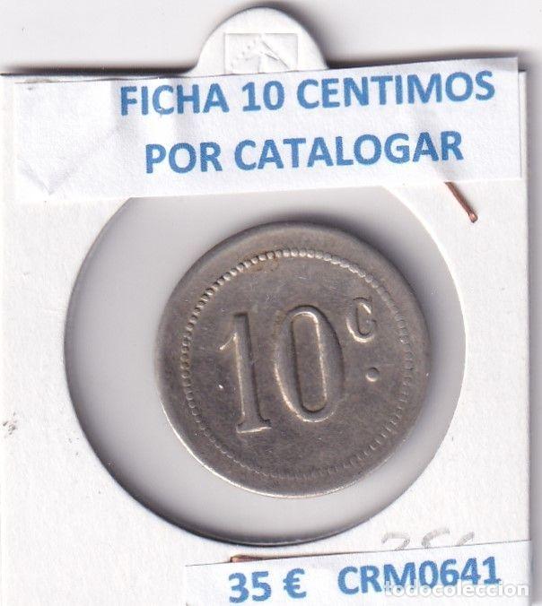 Historische Medaillen: CRM0641 FICHA O TOKEN 10 CENTIMOS POR CATALOGAR