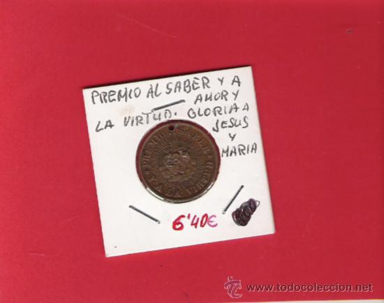 Thematic medals: PRECIOSA MEDALLA DEL PREMIO AL SABER Y A LA VIRTUD, AMOR Y GLORIA A JESUS Y MARIA