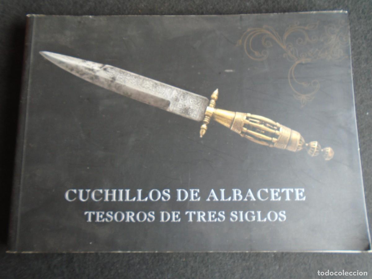 Military Antiques: (LI-260401)CUCHILLOS DE ALBACETE, TESOROS DE TRES SIGLOS - CUCHILLOS DE LOS SIGLOS XVII, XVIII Y XIX