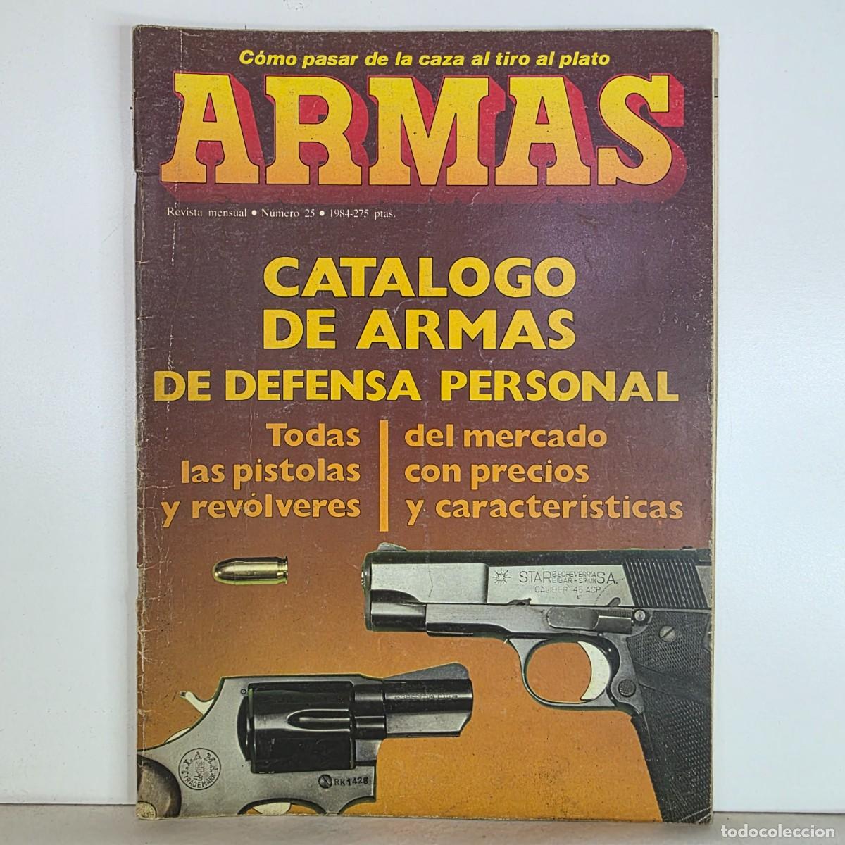 Militaria: Revista ARMAS n&ordm; 25 a&ntilde;o 1984 cat&aacute;logo armas defensa personal pistolas