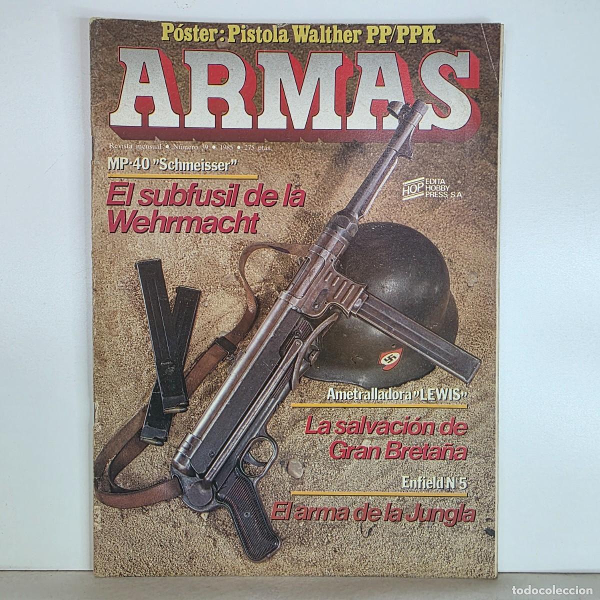 Militaria: Revista ARMAS n&ordm; 39 agosto 1985 MP40 Schmeisser Walther PP PPK Enfield