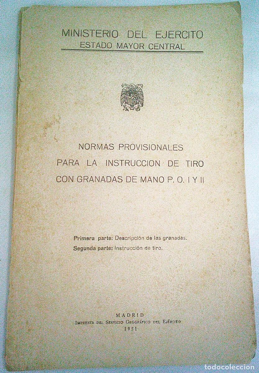 Militaria: NORMAS PROVISIONALES PARA LA INSTRUCCION DE TIRO CON GRANADAS DE MANO P.O. PO P. O. I Y II 1951 - 2