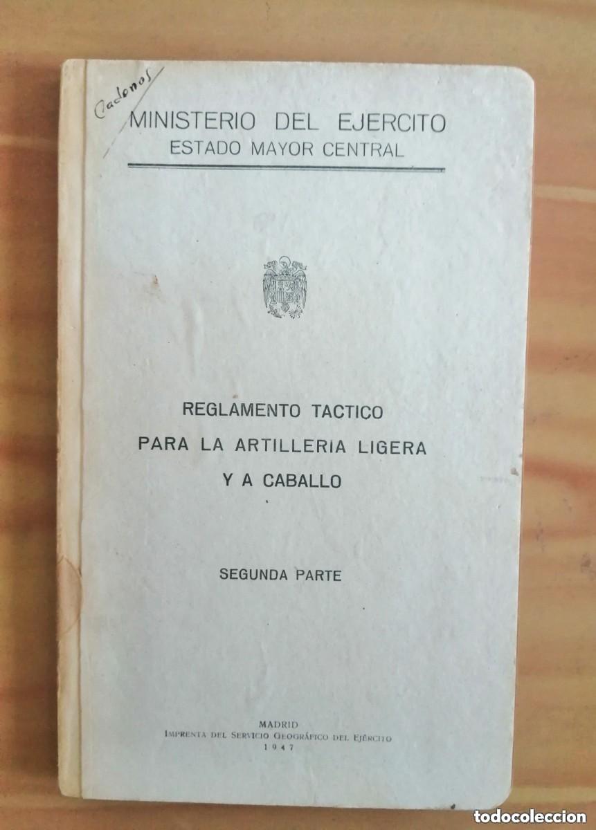 Militaria: MINISTERIO DEL EJ&Eacute;RCITO - REGLAMENTO T&Aacute;CTICO PARA ARTILLER&Iacute;A LIGERA Y A CABALLO 1947