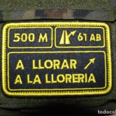 Militaria: PARCHE ”A LLORAR A LA LLORERIA”.. Lote 394160729