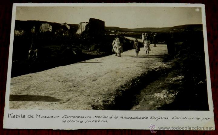 Militaria: ANTIGUA FOTOGRAFIA DELA KABILA DE MAZUZA, CARRETERA DE MELILLA A LA ALCAZABA DE FARJANA, CONSTRUIDA