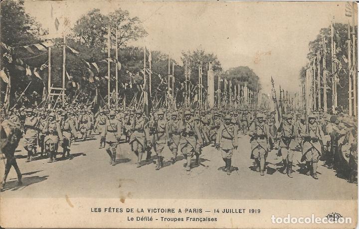Military Antiques: LES F&Ecirc;TES DE LA VICTOIRE A PARIS - 14 JUILLET 1919 - LE D&Eacute;FIL&Eacute; - TROUPES FRAN&Ccedil;AISES - ELD - S/C