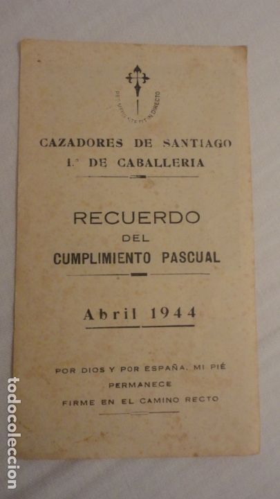 Militaria: RECUERDO CUMPLIMIENTO PASCUAL.CAZADORES DE SANTIAGO.1&ordm; DE CABALLERIA.1944