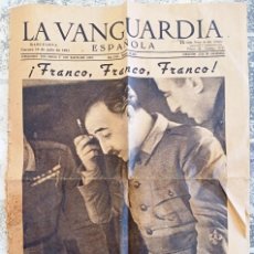 Militaria: 1941 VIERNES 18 DE JULIO - ”LA VANGUARDIA: ¡FRANCO, FRANCO, FRANCO!” RARA FOTO DEL CAUDILLO PENSANDO. Lote 286969333