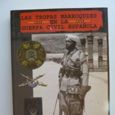 Militaria: LAS TROPAS MARROQUÍES EN LA GUERRA CIVIL ESPAÑOLA. 1936-1939. MUSTAPHA EL MERROUN. MADRID 2003. 1ª E. Lote 402371209